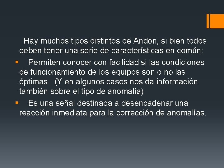 Hay muchos tipos distintos de Andon, si bien todos deben tener una serie Hay muchos tipos distintos de Andon, si bien todos deben tener una serie