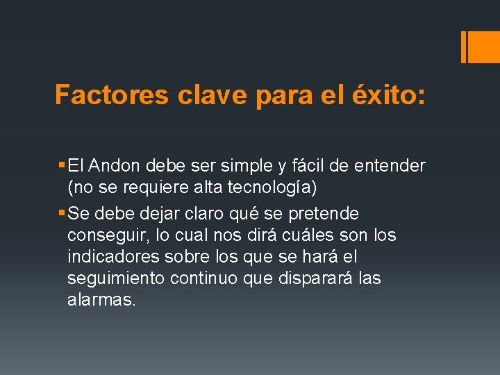Factores clave para el éxito: § El Andon debe ser simple y fácil de Factores clave para el éxito: § El Andon debe ser simple y fácil de