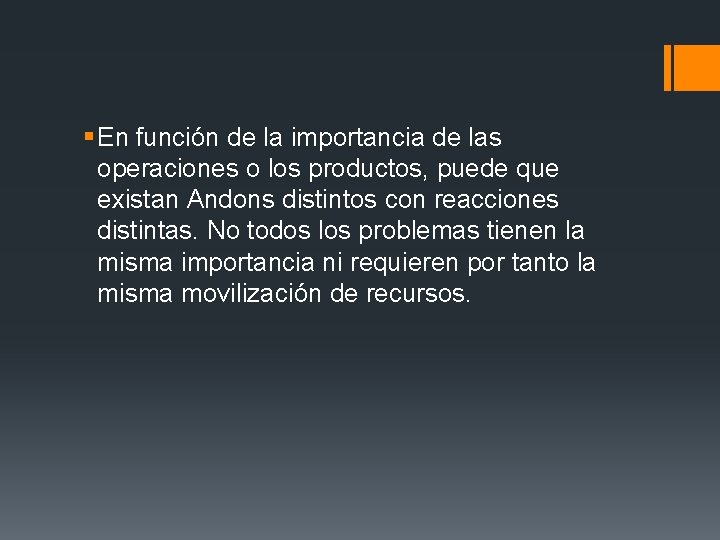 § En función de la importancia de las operaciones o los productos, puede que § En función de la importancia de las operaciones o los productos, puede que
