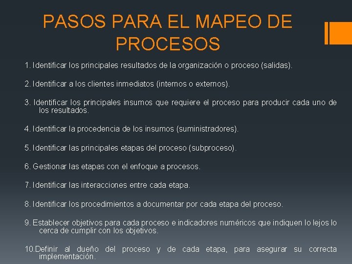 PASOS PARA EL MAPEO DE PROCESOS 1. Identificar los principales resultados de la organización PASOS PARA EL MAPEO DE PROCESOS 1. Identificar los principales resultados de la organización