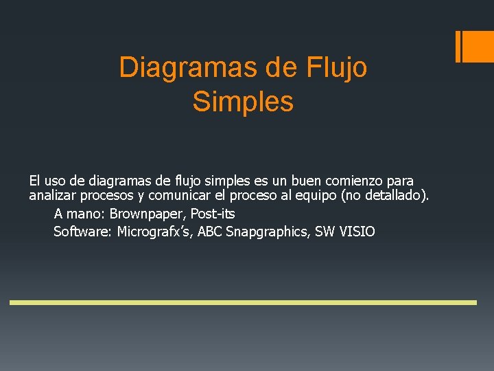 Diagramas de Flujo Simples El uso de diagramas de flujo simples es un buen Diagramas de Flujo Simples El uso de diagramas de flujo simples es un buen