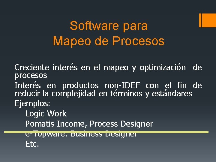 Software para Mapeo de Procesos Creciente interés en el mapeo y optimización de procesos Software para Mapeo de Procesos Creciente interés en el mapeo y optimización de procesos