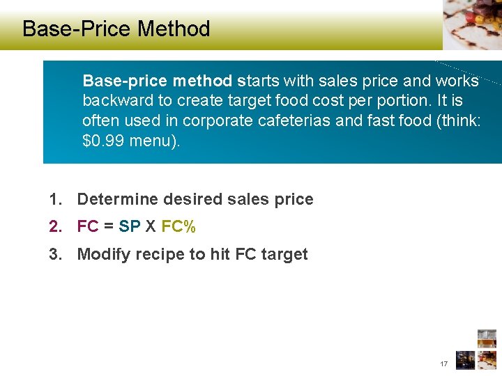 Base-Price Method Base-price method starts with sales price and works backward to create target