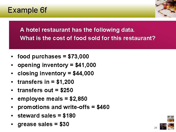 Example 6 f A hotel restaurant has the following data. What is the cost
