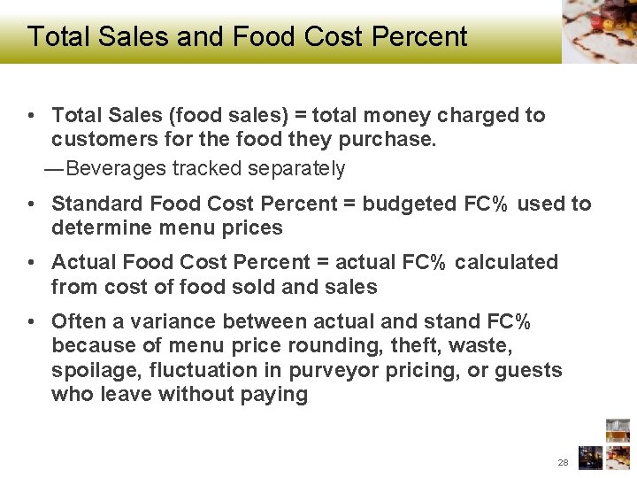 Total Sales and Food Cost Percent • Total Sales (food sales) = total money