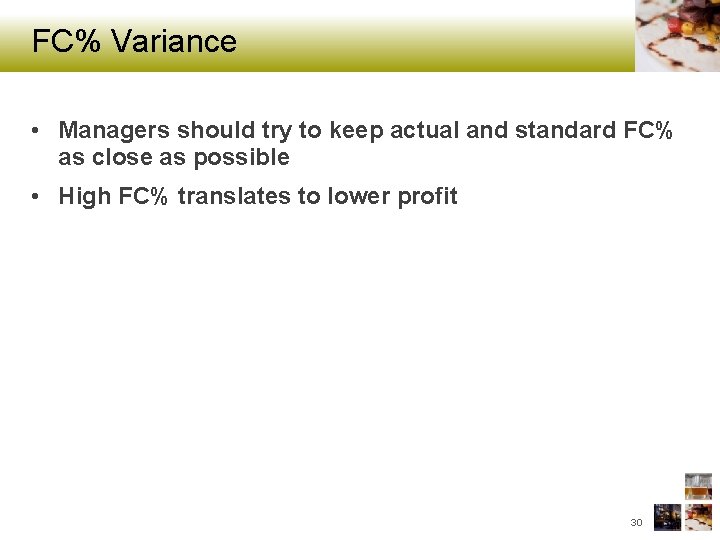 FC% Variance • Managers should try to keep actual and standard FC% as close