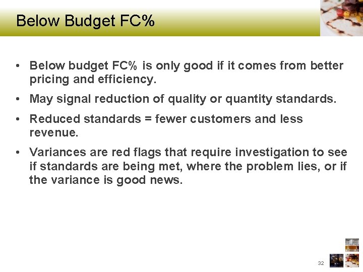Below Budget FC% • Below budget FC% is only good if it comes from