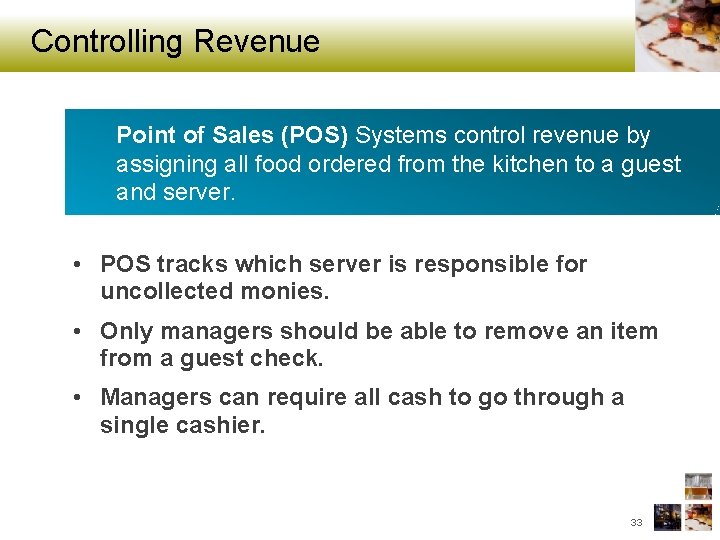Controlling Revenue Point of Sales (POS) Systems control revenue by assigning all food ordered