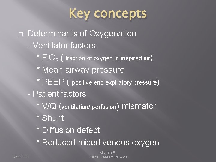 Key concepts Determinants of Oxygenation - Ventilator factors: * Fi. O 2 ( fraction