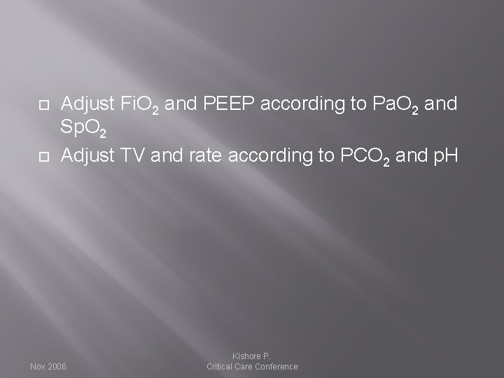  Adjust Fi. O 2 and PEEP according to Pa. O 2 and Sp.