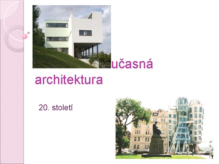 Moderní a současná architektura 20. století 