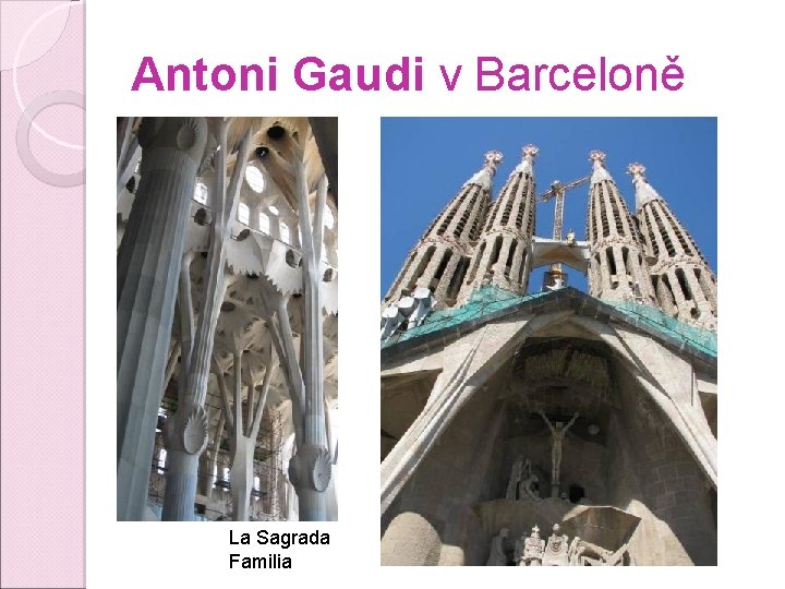 Antoni Gaudi v Barceloně La Sagrada Familia 