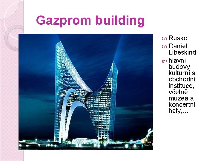 Gazprom building Rusko Daniel Libeskind hlavní budovy kulturní a obchodní instituce, včetně muzea a