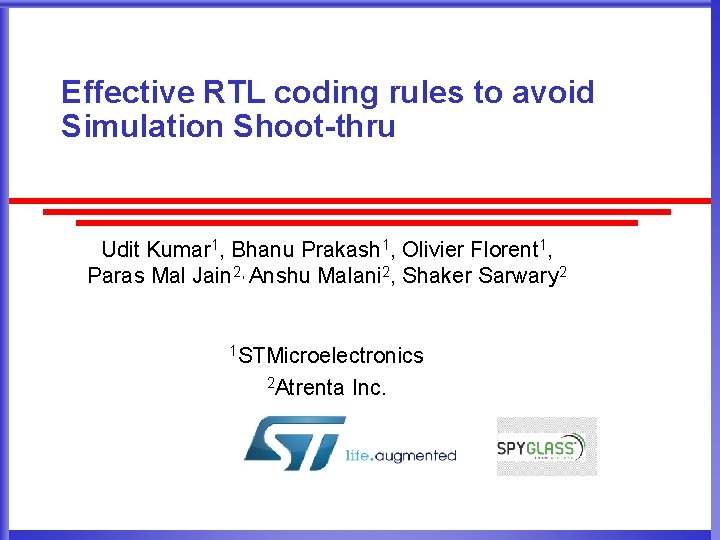 Effective RTL coding rules to avoid Simulation Shoot-thru Udit Kumar 1, Bhanu Prakash 1,