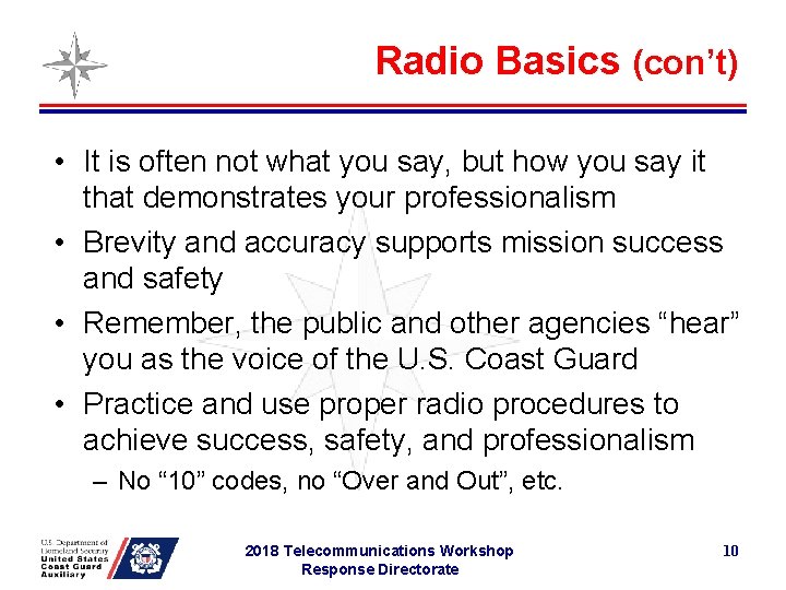 Radio Basics (con’t) • It is often not what you say, but how you