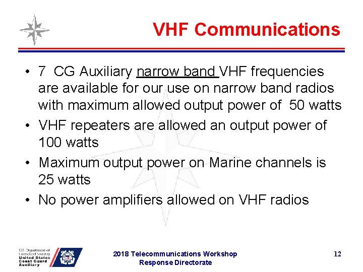 VHF Communications • 7 CG Auxiliary narrow band VHF frequencies are available for our