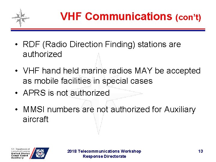 VHF Communications (con’t) • RDF (Radio Direction Finding) stations are authorized • VHF hand
