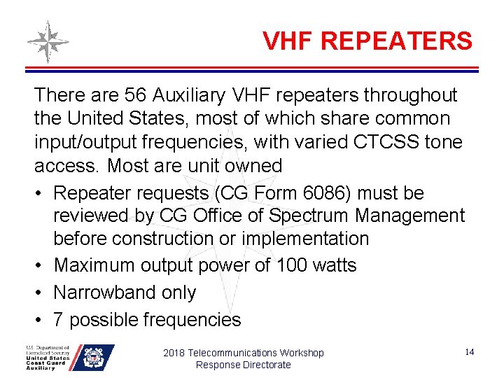 VHF REPEATERS There are 56 Auxiliary VHF repeaters throughout the United States, most of