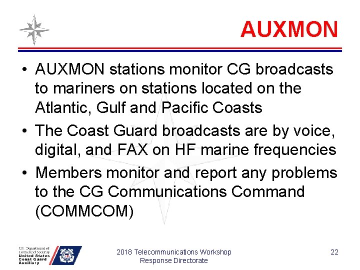 AUXMON • AUXMON stations monitor CG broadcasts to mariners on stations located on the