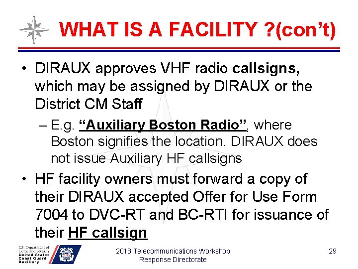 WHAT IS A FACILITY ? (con’t) • DIRAUX approves VHF radio callsigns, which may