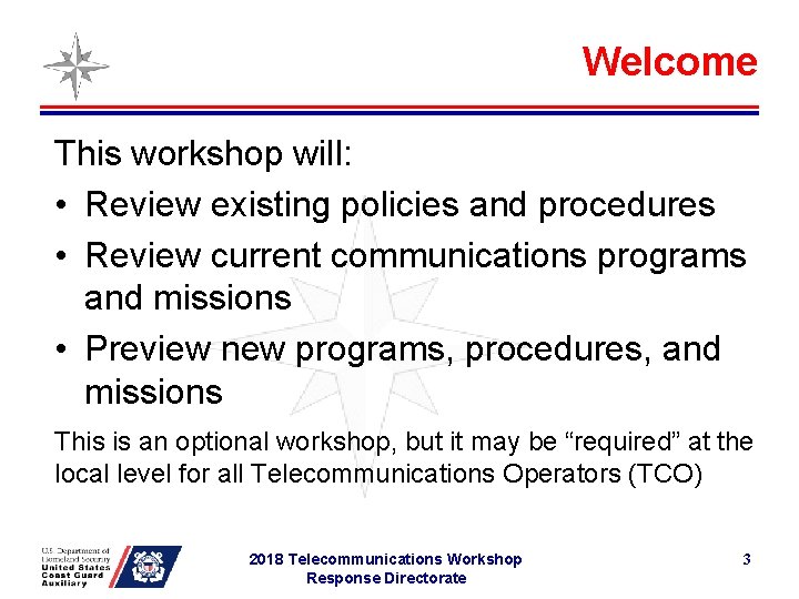 Welcome This workshop will: • Review existing policies and procedures • Review current communications