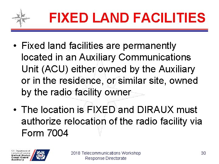 FIXED LAND FACILITIES • Fixed land facilities are permanently located in an Auxiliary Communications