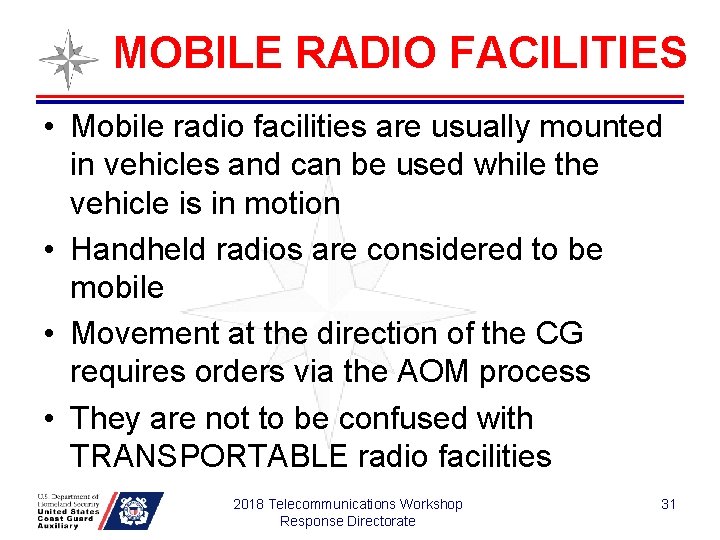 MOBILE RADIO FACILITIES • Mobile radio facilities are usually mounted in vehicles and can