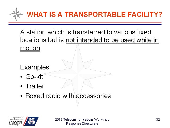 WHAT IS A TRANSPORTABLE FACILITY? A station which is transferred to various fixed locations