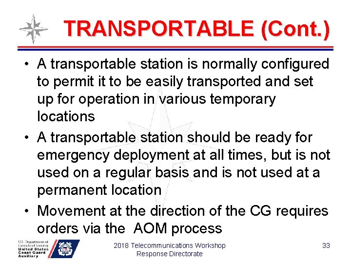 TRANSPORTABLE (Cont. ) • A transportable station is normally configured to permit it to