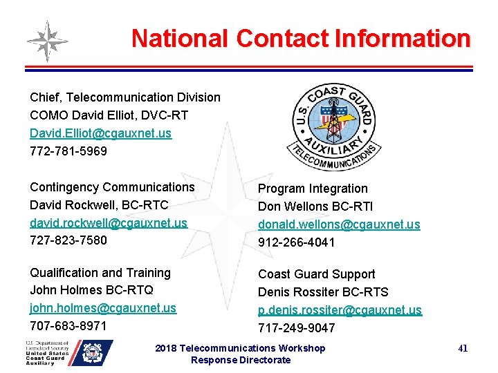 National Contact Information Chief, Telecommunication Division COMO David Elliot, DVC-RT David. Elliot@cgauxnet. us 772