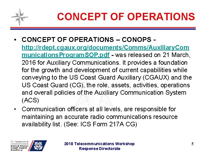 CONCEPT OF OPERATIONS • CONCEPT OF OPERATIONS – CONOPS http: //rdept. cgaux. org/documents/Comms/Auxiliary. Com