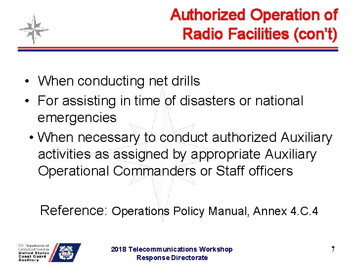 Authorized Operation of Radio Facilities (con’t) • When conducting net drills • For assisting