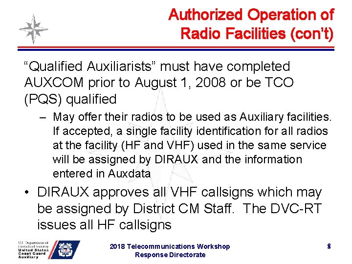 Authorized Operation of Radio Facilities (con’t) “Qualified Auxiliarists” must have completed AUXCOM prior to