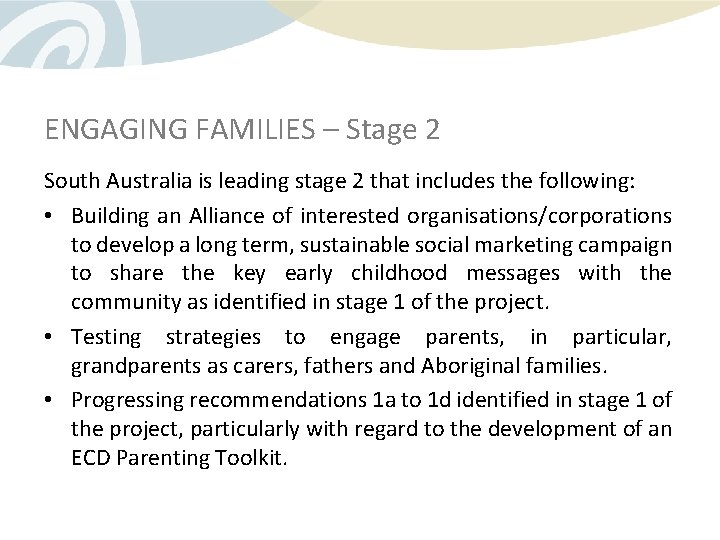 ENGAGING FAMILIES – Stage 2 South Australia is leading stage 2 that includes the