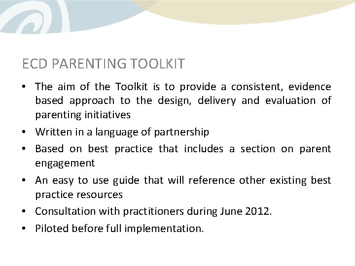 ECD PARENTING TOOLKIT • The aim of the Toolkit is to provide a consistent,