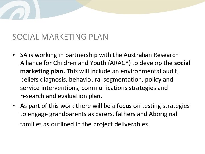 SOCIAL MARKETING PLAN • SA is working in partnership with the Australian Research Alliance