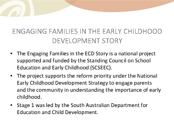 ENGAGING FAMILIES IN THE EARLY CHILDHOOD DEVELOPMENT STORY • The Engaging Families in the