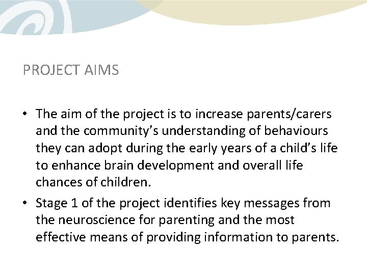 PROJECT AIMS • The aim of the project is to increase parents/carers and the