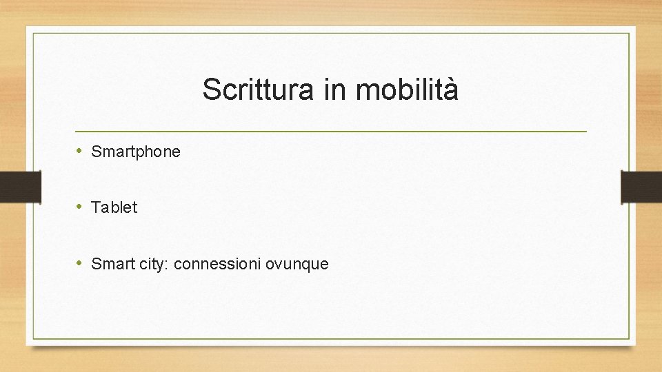 Scrittura in mobilità • Smartphone • Tablet • Smart city: connessioni ovunque 