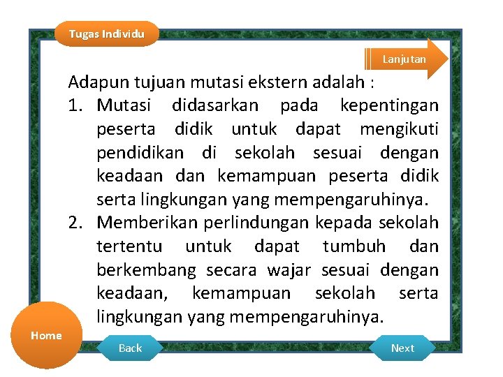 Tugas Individu Lanjutan Home Adapun tujuan mutasi ekstern adalah : 1. Mutasi didasarkan pada