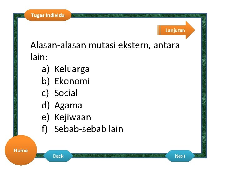 Tugas Individu Lanjutan Alasan-alasan mutasi ekstern, antara lain: a) Keluarga b) Ekonomi c) Social