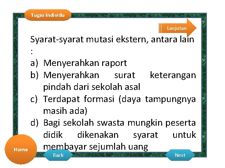 Tugas Individu Lanjutan Syarat-syarat mutasi ekstern, antara lain : a) Menyerahkan raport b) Menyerahkan