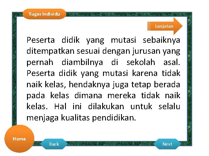 Tugas Individu Lanjutan Peserta didik yang mutasi sebaiknya ditempatkan sesuai dengan jurusan yang pernah