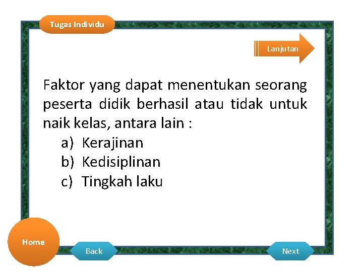 Tugas Individu Lanjutan Faktor yang dapat menentukan seorang peserta didik berhasil atau tidak untuk