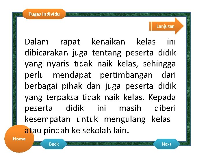 Tugas Individu Lanjutan Dalam rapat kenaikan kelas ini dibicarakan juga tentang peserta didik yang