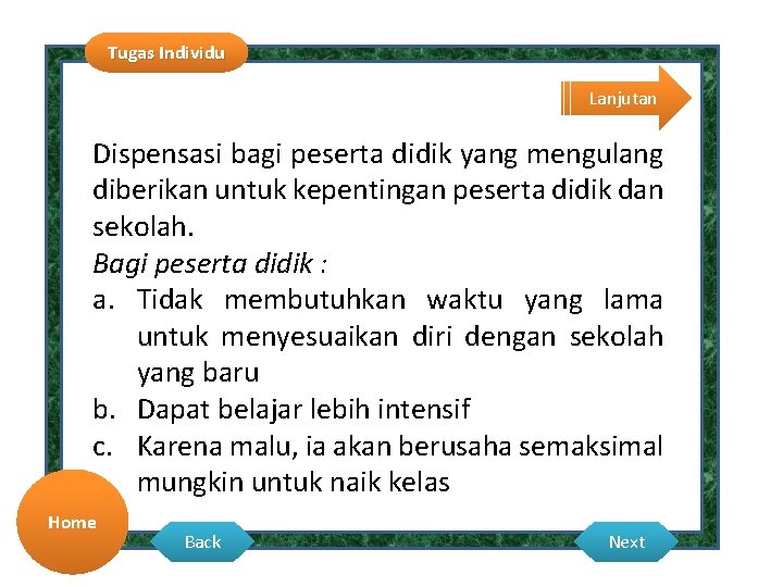 Tugas Individu Lanjutan Dispensasi bagi peserta didik yang mengulang diberikan untuk kepentingan peserta didik