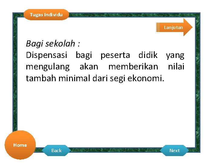 Tugas Individu Lanjutan Bagi sekolah : Dispensasi bagi peserta didik yang mengulang akan memberikan