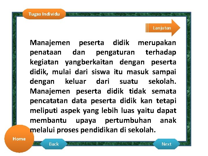 Tugas Individu Lanjutan Manajemen peserta didik merupakan penataan dan pengaturan terhadap kegiatan yangberkaitan dengan