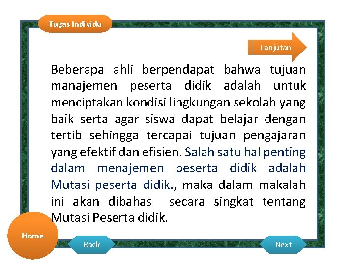 Tugas Individu Lanjutan Beberapa ahli berpendapat bahwa tujuan manajemen peserta didik adalah untuk menciptakan