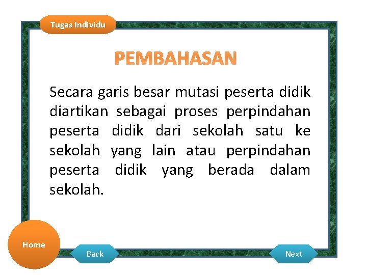 Tugas Individu PEMBAHASAN Secara garis besar mutasi peserta didik diartikan sebagai proses perpindahan peserta